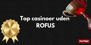 Casino uden ROFUS med Fantastiske Bonusser