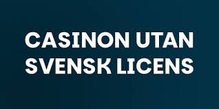Casino Utan Svensk Licens En Guide till de Bästa Alternativen