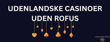 Casino Uden ROFUS Sider - Din Guide til Spil og Underholdning